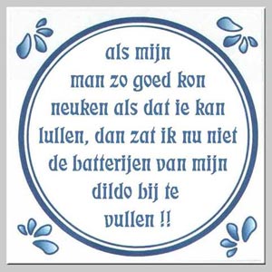 Als mijn man zo goed kon neuken als hij kan lullen, dan zat ik nu niet de batterijen van mijn dildo bij te vullen (Neuken dildo vibrator)
